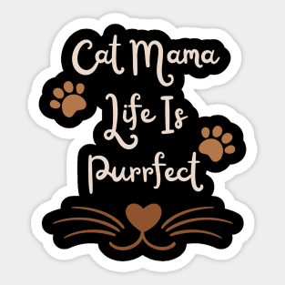 Cute t-shirt for cat mama | cat lover, cute cat paws | cat mama life is purrfect Sticker